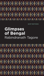 Title: Glimpses of Bengal: The Letters of Rabindranath Tagore, Author: Rabindranath Tagore