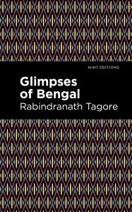 Title: Glimpses of Bengal: The Letters of Rabindranath Tagore, Author: Rabindranath Tagore