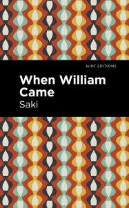 Title: When William Came, Author: Saki