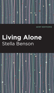 Title: Living Alone, Author: Stella Benson