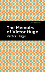The Memoirs of Victor Hugo