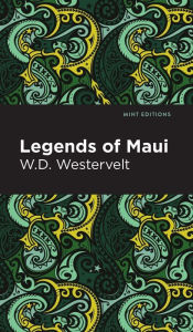 Title: Legends of Maui, Author: W. D. Westervelt