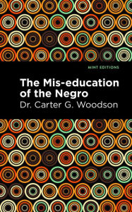 Title: The Mis-education of the Negro, Author: Dr. Carter G. Woodson