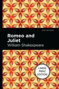 Title: Romeo and Juliet: Large Print Edition, Author: William Shakespeare