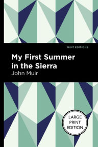 Title: My First Summer in the Sierra: Large Print Edition, Author: John Muir