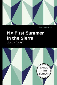 Title: My First Summer in the Sierra: Large Print Edition, Author: John Muir