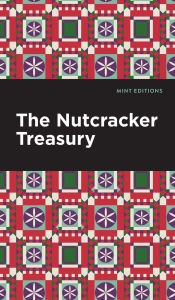 Title: The Nutcracker Treasury, Author: Mint Editions