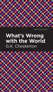 Title: What's Wrong with the World, Author: G. K. Chesterton