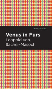 Title: Venus in Furs, Author: Leopold Sacher-Masoch