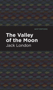 Title: The Valley of the Moon, Author: Jack London