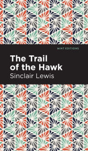 Title: The Trail of the Hawk, Author: Sinclair Lewis