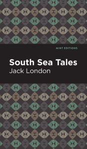 Title: South Sea Tales, Author: Jack London