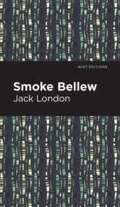 Title: Smoke Bellew, Author: Jack London