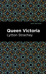 Title: Queen Victoria, Author: Lytton Strachey
