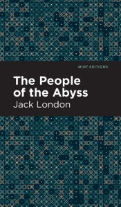 Title: The People of the Abyss, Author: Jack London