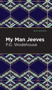 Title: My Man Jeeves, Author: P. G. Wodehouse