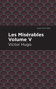 Title: Les Miserables Volume V, Author: Victor Hugo
