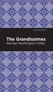 Title: The Grandissimes, Author: George Washington Cable