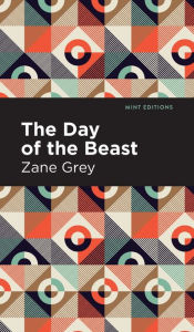 Title: The Day of the Beast, Author: Zane Grey