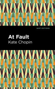Title: At Fault, Author: Kate Chopin