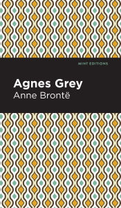 Title: Agnes Grey, Author: Anne Bronte