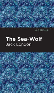 Title: The Sea-Wolf, Author: Jack London