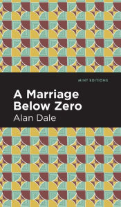 Title: A Marriage Below Zero, Author: Alan Dale