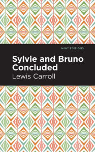 Title: Sylvie and Bruno Concluded, Author: Lewis Caroll