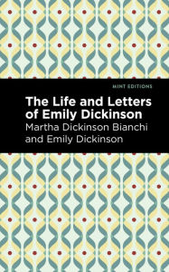 Title: Life and Letters of Emily Dickinson, Author: Martha Dickinson Bianchi