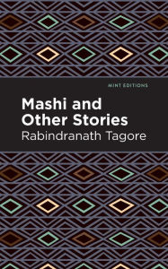 Title: Mashi and Other Stories, Author: Rabindranath Tagore