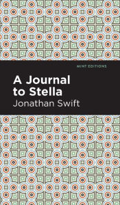 Title: A Journal to Stella, Author: Jonathan Swift