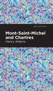 Title: Mont-Saint-Michel and Chartres, Author: Henry Adams