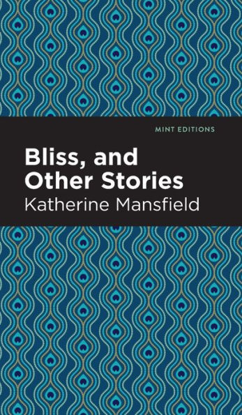 Bliss, and Other Stories