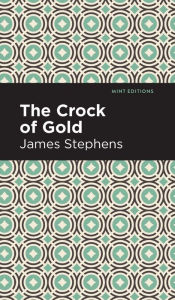 Title: The Crock of Gold, Author: James Stephens