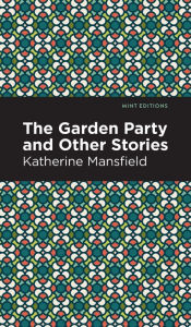 Title: The Garden Party and Other Stories, Author: Katherine Mansfield