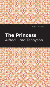Title: The Princess, Author: Alfred Lord Tennyson