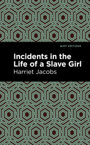Title: Incidents in the Life of a Slave Girl, Author: Harriet Jacobs