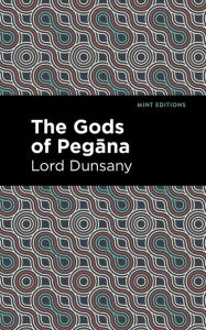 Title: The Gods of Pegana, Author: Lord Dunsany