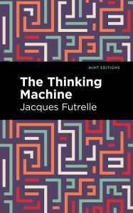 Title: The Thinking Machine, Author: Jacques Futrelle