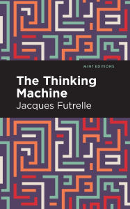 Title: The Thinking Machine, Author: Jacques Futrelle
