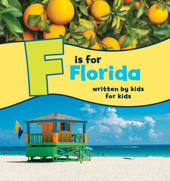 F is for Florida: Written by Kids for Kids