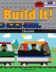 Title: Build It! Trains: Make Supercool Models with Your Favorite LEGO Parts, Author: Jennifer Kemmeter