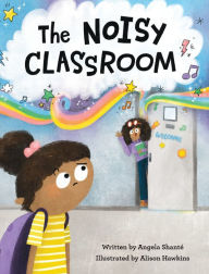 Title: The Noisy Classroom, Author: Angela Shanté