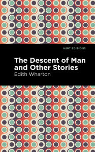 Title: The Descent of Man and Other Stories, Author: Edith Wharton