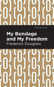 Title: My Bondage and My Freedom, Author: Frederick Douglass