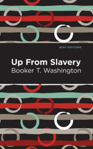 Title: Up From Slavery, Author: Booker T. Washington