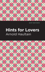 Title: Hints for Lovers, Author: Arnold Haultain