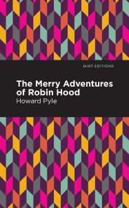 Title: The Merry Adventures of Robin Hood, Author: Howard Pyle