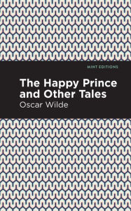 The Happy Prince, and other Tales