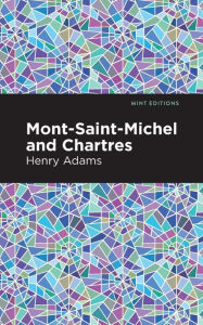 Title: Mont-Saint-Michel and Chartres, Author: Henry Adams